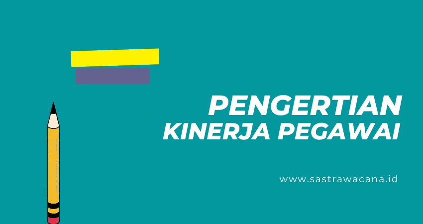 pengertian kinerja pegawai