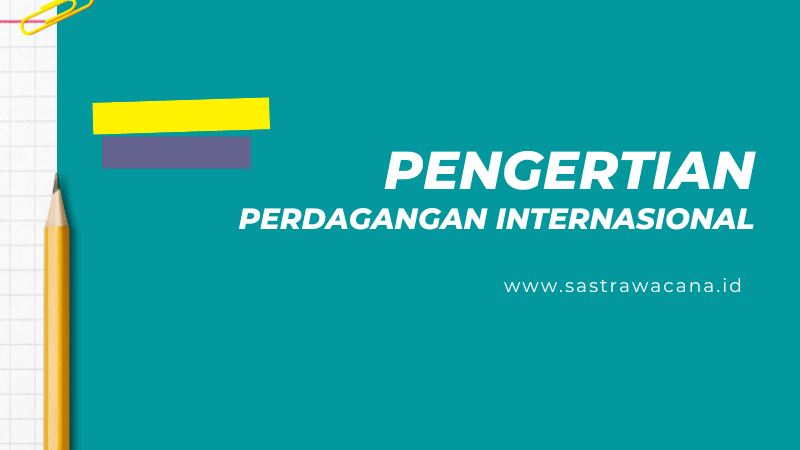 pengertian perdagangan internasional