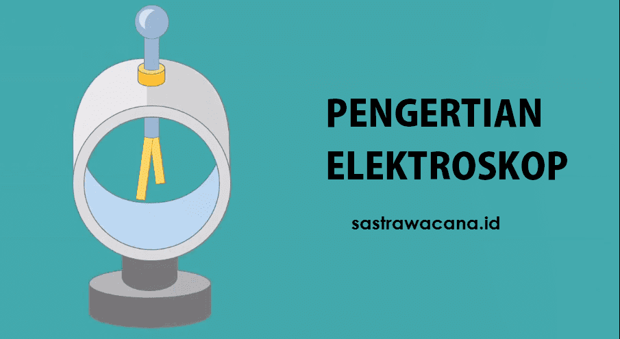 pengertian elektroskop