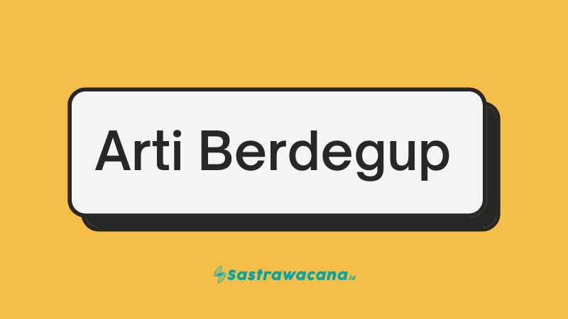 Arti Berdegup