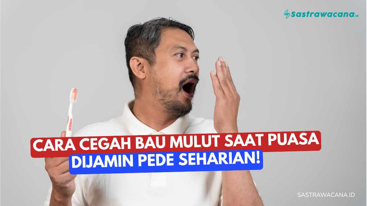 cegah bau mulut saat puasa