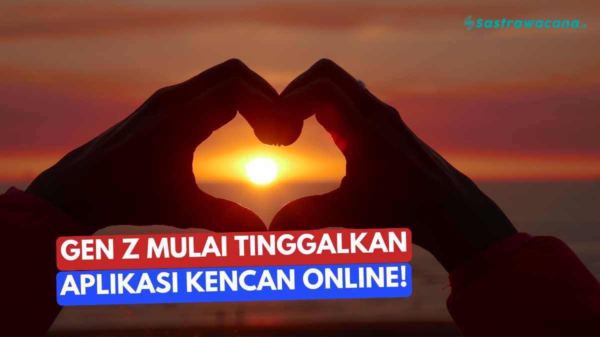 gen z tinggalkan aplikasi kencan online